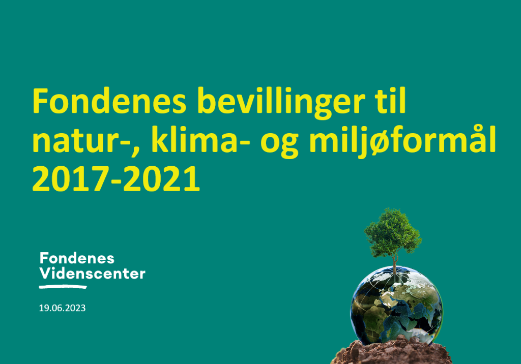 Fondenes bevillinger til natur-, klima- og miljøformål 2017-2021